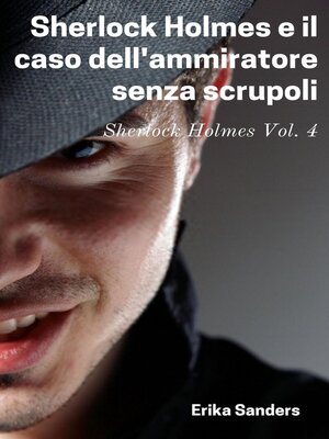 cover image of Sherlock Holmes e il caso dell'ammiratore senza scrupoli